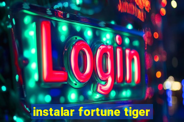 instalar fortune tiger